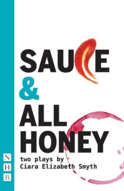 Cover for Ciara Elizabeth Smyth · SAUCE and All honey: Two Plays - NHB Modern Plays (Paperback Book) (2022)