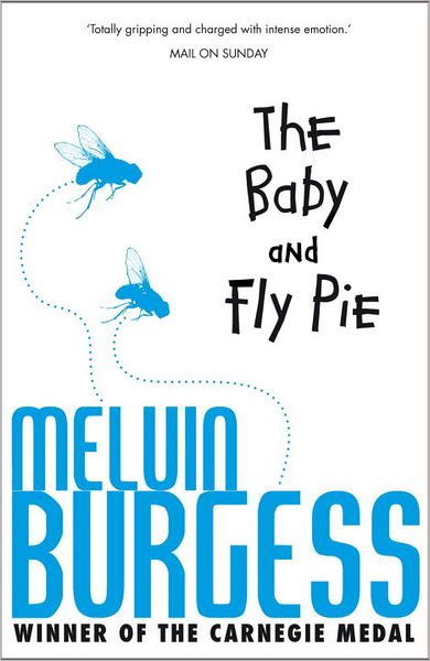 Cover for Melvin Burgess · The Baby and Fly Pie (Paperback Book) (2012)