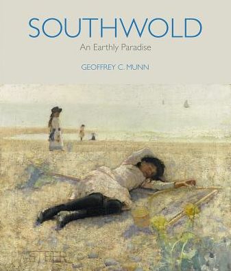 Cover for Geoffrey Munn · Southwold (2nd edition): An Earthly Paradise (Hardcover Book) (2017)