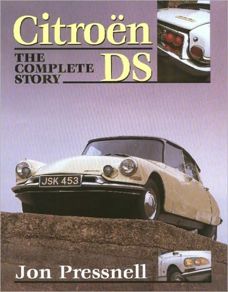 Cover for Jon Pressnell · Citroen Ds: the Complete Story (Hardcover Book) (1999)