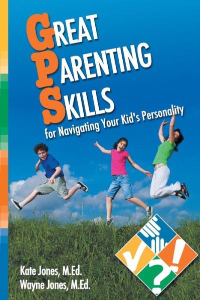 Cover for Wayne Jones · Great Parenting Skills for Navigating Your Kids Personality (Pocketbok) (2015)