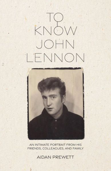 Cover for Aidan Prewett · To Know John Lennon (Paperback Book) (2020)