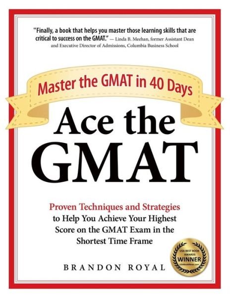 Cover for Brandon Royal · Ace the Gmat: Master the Gmat in 40 Days (Paperback Book) (2016)