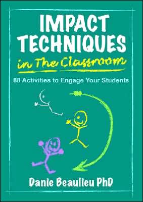 Cover for Danie Beaulieu · Impact Techniques in the Classroom: 88 Activities to Engage your Students (Paperback Book) (2004)