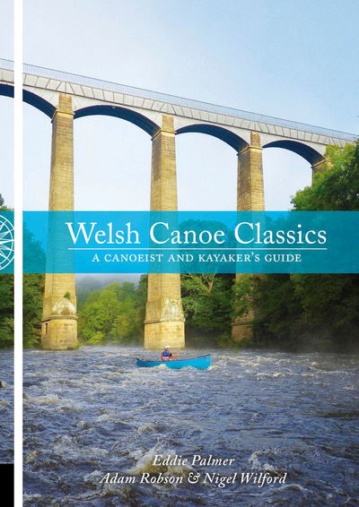 Cover for Eddie Palmer · Welsh Canoe Classics: A Canoeist and Kayaker's Guide - Canoe Classics (Pocketbok) (2017)