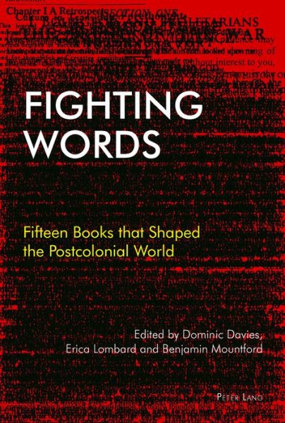 Cover for Fighting Words: Fifteen Books that Shaped the Postcolonial World - Race and Resistance Across Borders in the Long Twentieth Century (Hardcover Book) [New edition] (2017)