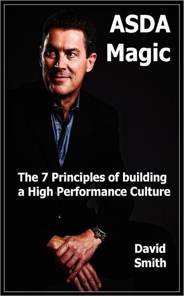 Cover for David Smith · Asda Magic - the 7 Principles of Building a High Performance Culture (Paperback Book) (2011)