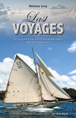 Last Voyages: The Lives and Tragic Loss of Remarkable Sailors Who Never Returned - Making Waves - Nicholas Gray - Books - Fernhurst Books Limited - 9781909911550 - January 6, 2017