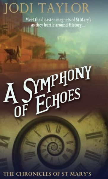 Cover for Jodi Taylor · A Symphony of Echoes: The Chronicles of St. Mary's series (Inbunden Bok) (2015)