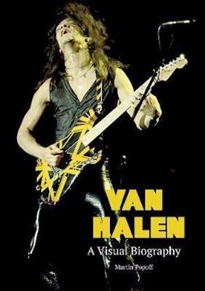Van Halen A Visual Biography - Martin Popoff - Books - Wymer Publishing - 9781912782550 - November 20, 2020