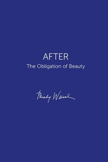 Cover for Mindy Weisel · After: The Obligation of Beauty (Gebundenes Buch) (2021)