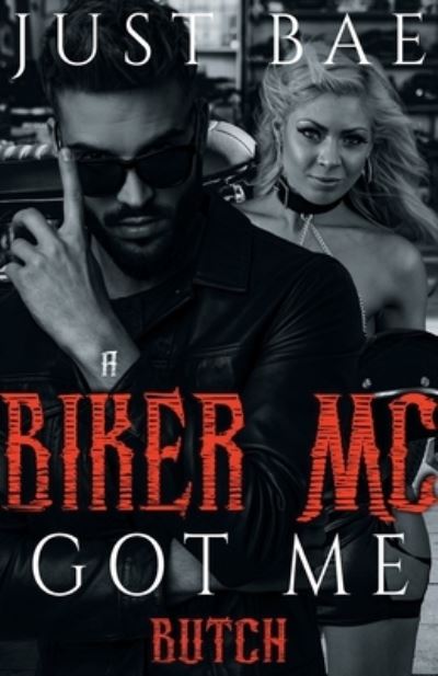 Cover for Just Bae · A Biker MC Got Me: Butch (Paperback Book) (2020)