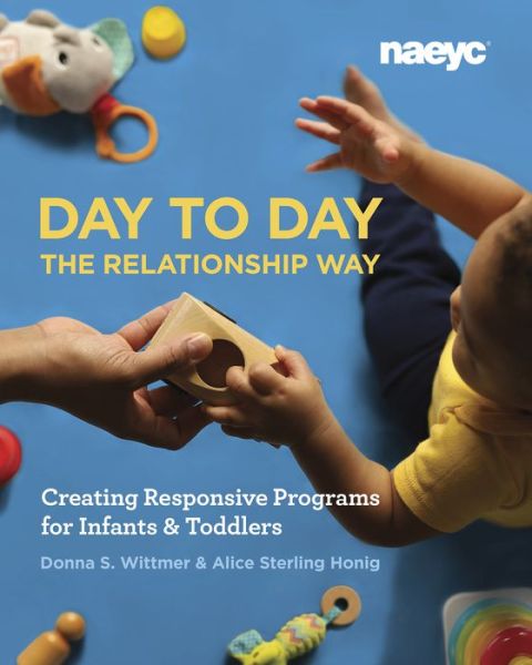 Cover for Donna S. Wittmer · Day to Day the Relationship Way: Creating Responsive Programs for Infants and Toddlers (Paperback Book) (2020)