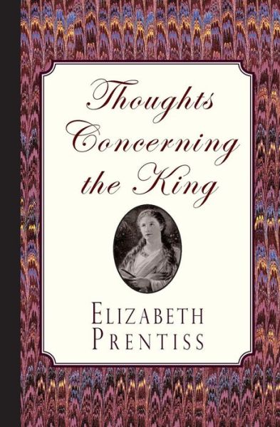 Cover for Elizabeth Prentiss · Thoughts Concerning the King (Pocketbok) (2015)