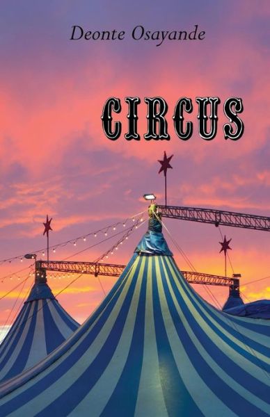 Circus - Deonte Osayande - Książki - Brick Mantel Books - 9781941799550 - 10 kwietnia 2018