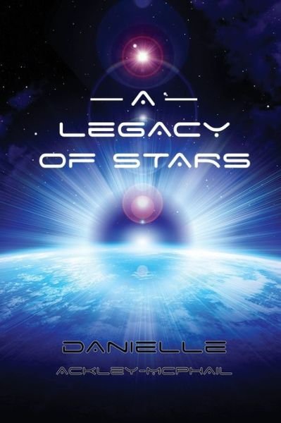 Cover for Danielle Ackley-Mcphail · A Legacy of Stars (Taschenbuch) (2017)