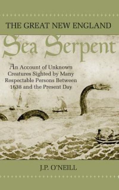 Cover for J. P. O'Neill · The Great New England Sea Serpent (Hardcover Book) (2003)