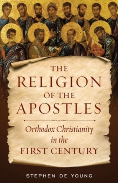 Cover for Stephen de Young · The Religion of the Apostles: Orthodox Christianity in the First Century (Taschenbuch) (2021)