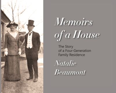 Cover for Natalie Beaumont · Memoirs of a House: The Story of a Four-Generation Family Residence (Hardcover Book) (2020)