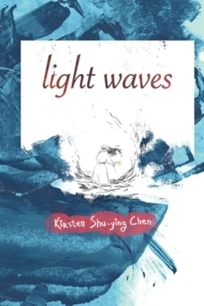 Cover for Kirsten Shu-Ying Chen · Light Waves (Paperback Book) (2022)