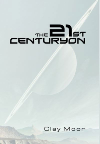 Cover for Clay Moor · The 21st Centuryon (Hardcover bog) (2019)