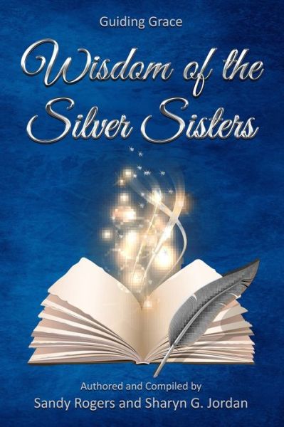 Cover for Sandy Rogers · Wisdom of the Silver Sisters: Guiding Grace (Paperback Book) (2021)