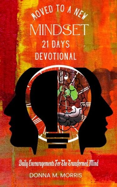 Cover for Donna M. Morris · Moved to a New Mindset 21 Days Devotional (Book) (2022)