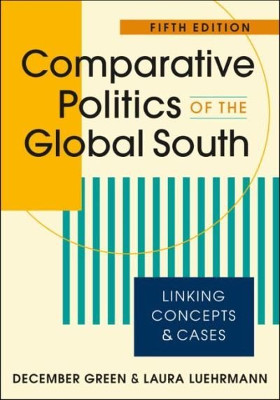 Cover for December Green · Comparative Politics of the Global South: Linking Concepts &amp; Cases (Paperback Bog) [5 Revised edition] (2022)