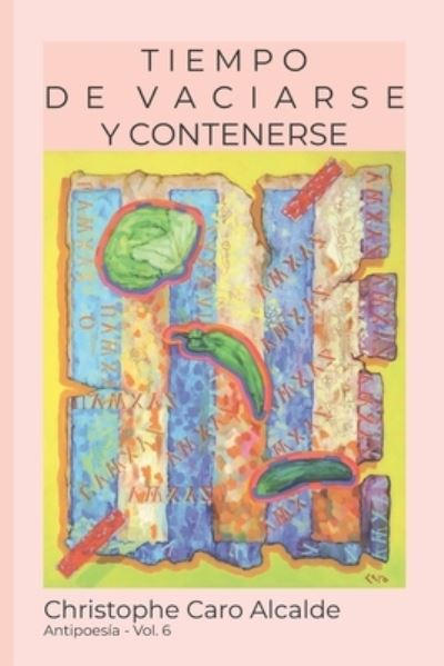 Cover for Christophe Caro Alcalde · Tiempo de Vaciarse.Y Contenerse (Paperback Book) (2018)