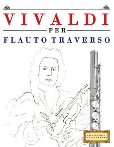 Cover for Easy Classical Masterworks · Vivaldi Per Flauto Traverso (Taschenbuch) (2018)