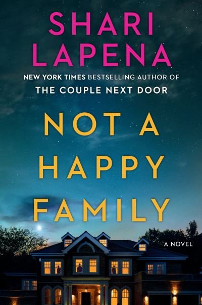 Cover for Shari Lapena · Not a Happy Family: A Novel (Hardcover Book) (2021)