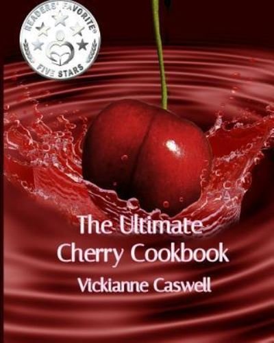 Cover for Vickianne Caswell · The Ultimate Cherry Cookbook (Paperback Book) (2017)