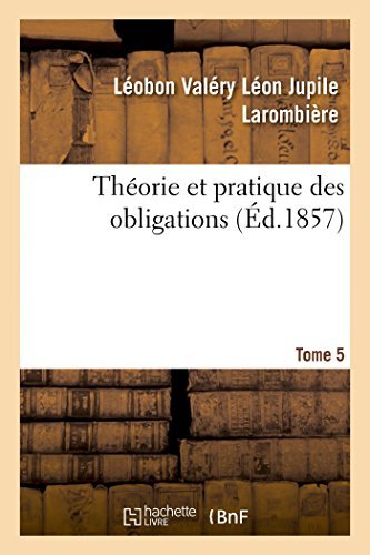 Cover for Leobon Valery Leon Jupile Larombiere · Theorie Et Pratique Des Obligations Tome 5 - Sciences Sociales (Taschenbuch) [French edition] (2014)