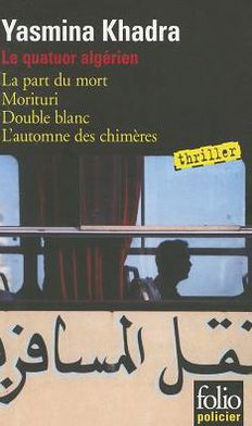 Le quatuor algerien - Yasmina Khadra - Książki - Gallimard - 9782070357550 - 19 czerwca 2008