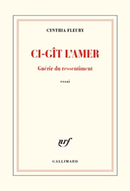 Ci-git l'amer / Guerir du ressentiment - Cynthia Fleury - Merchandise - Gallimard - 9782072858550 - 1. oktober 2020