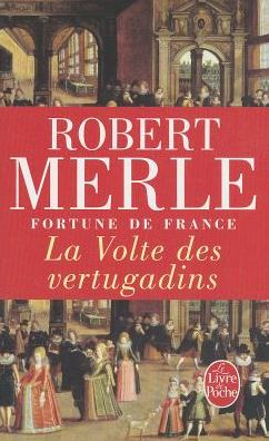 Cover for Robert Merle · La volte des vertugadins (Paperback Book) [French edition] (1994)