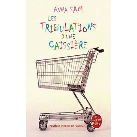 Les tribulations d'une caissiere - Anna Sam - Livros - Le Livre de poche - 9782253127550 - 1 de maio de 2009