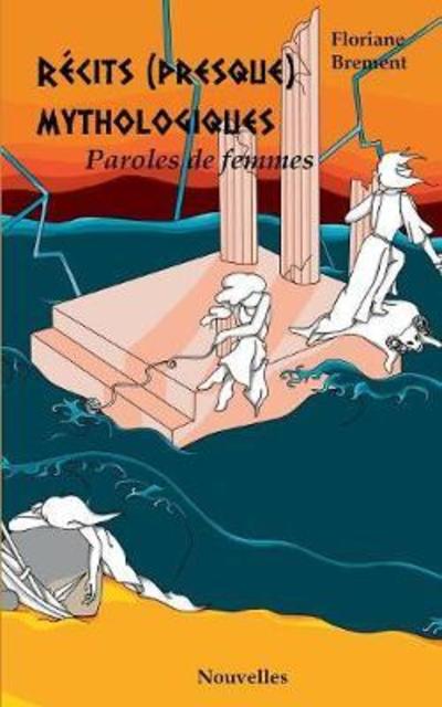 Cover for Brement · Récits (presque) mythologiques (Book) (2018)