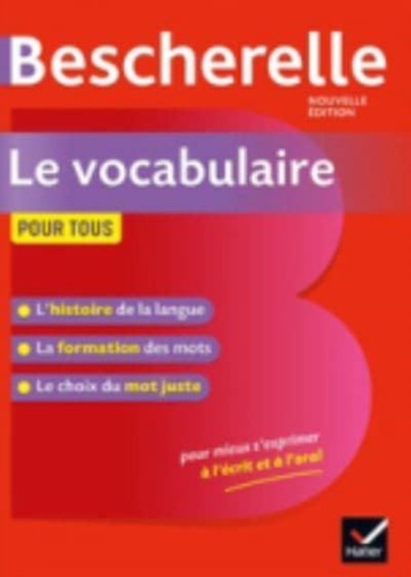 Bescherelle Le vocabulaire pour tous - Adeline Lesot - Books - Editions Hatier - 9782401052550 - June 19, 2019