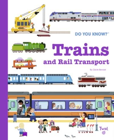 Cover for Cecile Benoist · Do You Know?: Trains and Rail Transport - Do You Know? (Hardcover bog) (2022)