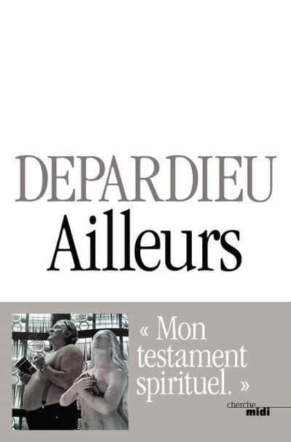 Ailleurs - Gerard Depardieu - Produtos - Le Cherche Midi - 9782749163550 - 2 de abril de 2020