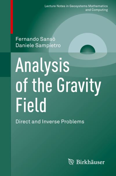 Cover for Fernando Sanso · Analysis of the Gravity Field: Direct and Inverse Problems - Lecture Notes in Geosystems Mathematics and Computing (Paperback Book) [1st ed. 2022 edition] (2022)