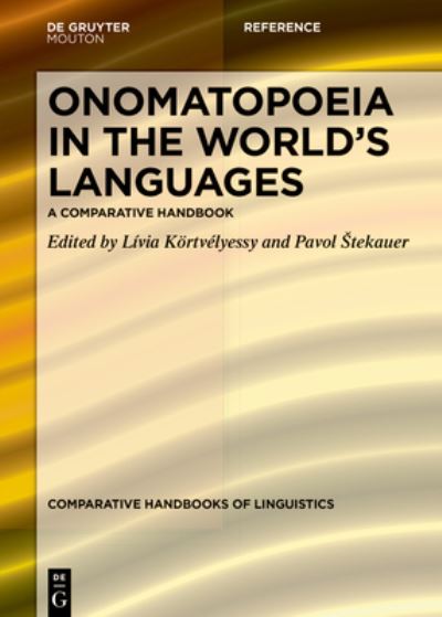 Cover for Lívia Körtvélyessy · Onomatopoeia in the World's Languages (Book) (2024)