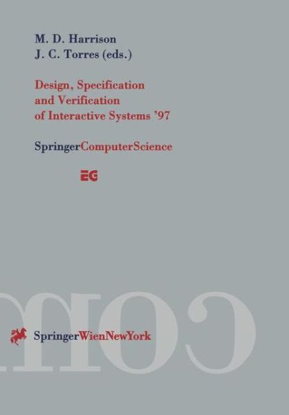 Cover for M D Harrison · Design, Specification and Verification of Interactive Systems '97: Proceedings of the Eurographics Workshop in Granada, Spain, June 4-6, 1997 - Eurographics (Paperback Book) [Softcover reprint of the original 1st ed. 1997 edition] (1997)