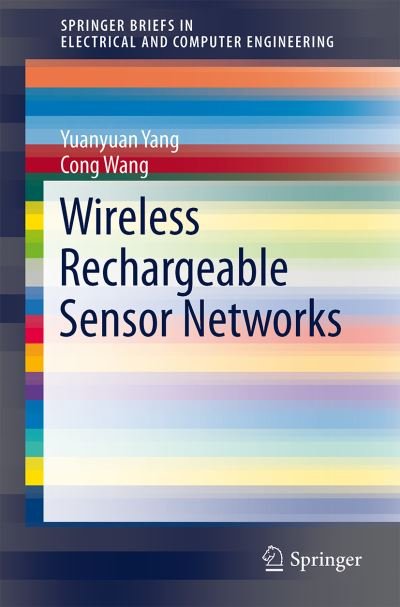 Yuanyuan Yang · Wireless Rechargeable Sensor Networks - SpringerBriefs in Electrical and Computer Engineering (Paperback Book) [2015 edition] (2015)