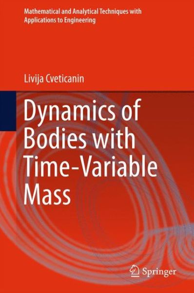 Cover for Livija Cveticanin · Dynamics of Bodies with Time-Variable Mass - Mathematical and Analytical Techniques with Applications to Engineering (Hardcover Book) [1st ed. 2016 edition] (2015)