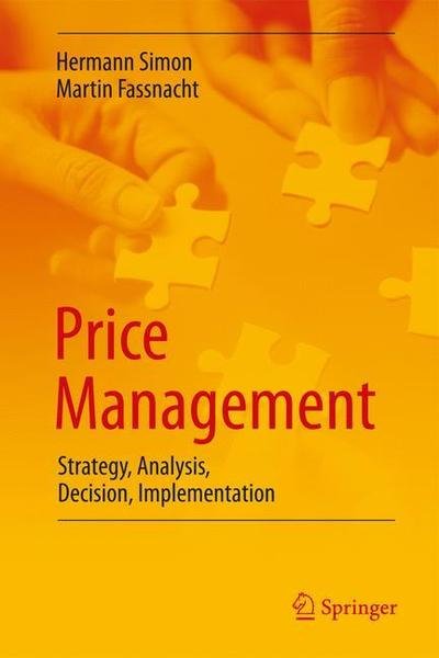 Price Management: Strategy, Analysis, Decision, Implementation - Hermann Simon - Libros - Springer International Publishing AG - 9783319994550 - 20 de diciembre de 2018