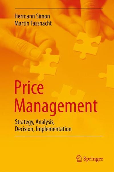 Price Management: Strategy, Analysis, Decision, Implementation - Hermann Simon - Bøger - Springer International Publishing AG - 9783319994550 - 20. december 2018