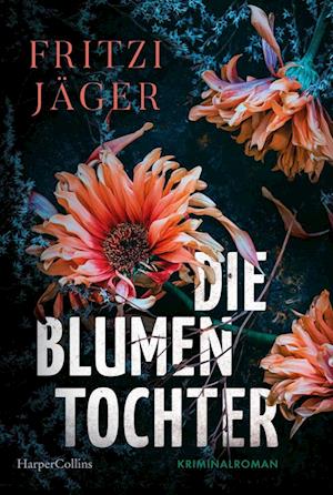 Cover for Fritzi Jäger · Die Blumentochter (Book) (2025)