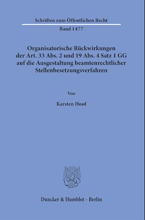 Cover for Karsten Hoof · Organisatorische Ruckwirkungen Der Art. 33 Abs. 2 Und 19 Abs. 4 Satz 1 Gg Auf Die Ausgestaltung Beamtenrechtlicher Stellenbesetzungsverfahren (Paperback Book) (2022)